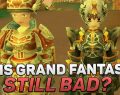 Grand Fantasia – A Second Look: Is It Still Bad?